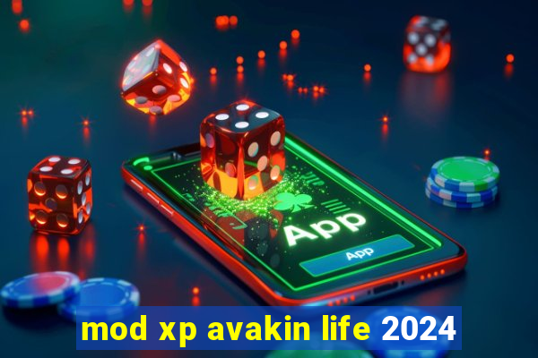 mod xp avakin life 2024